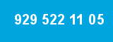 929 522 11 05 929 522 11 05